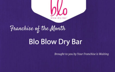 Franchise of the Month – Blo Blow Dry Bar