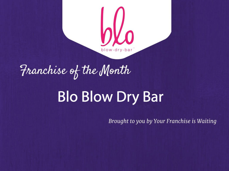 Franchise of the Month – Blo Blow Dry Bar