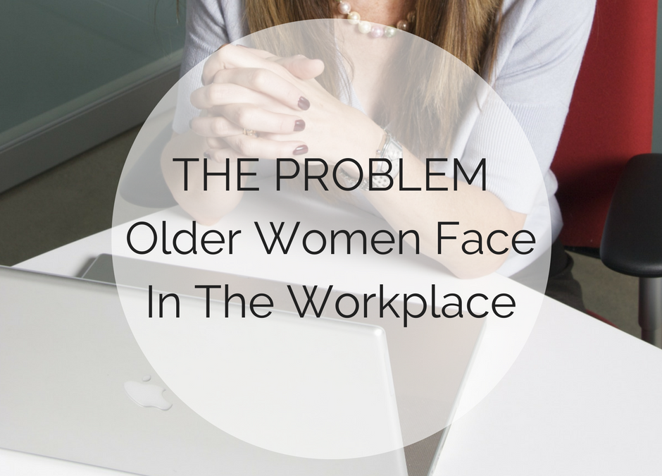 The Problem Older Women Face in the Workplace