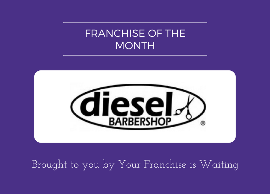 Franchise of the Month – Diesel Barbershop