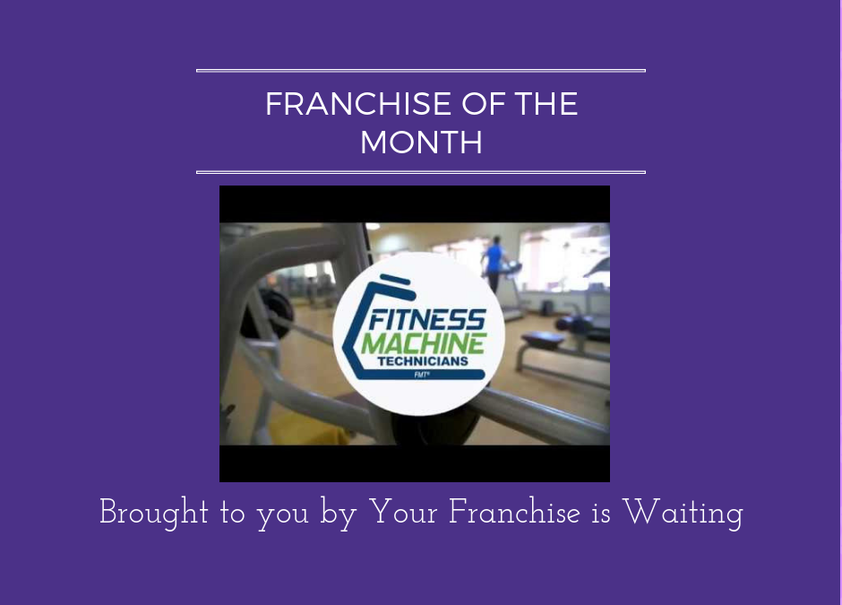 Franchise of the Month – Fitness Machine Technicians