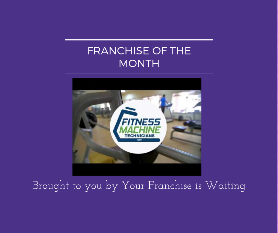 Franchise Of The Month Fitness Machine Technicians Your