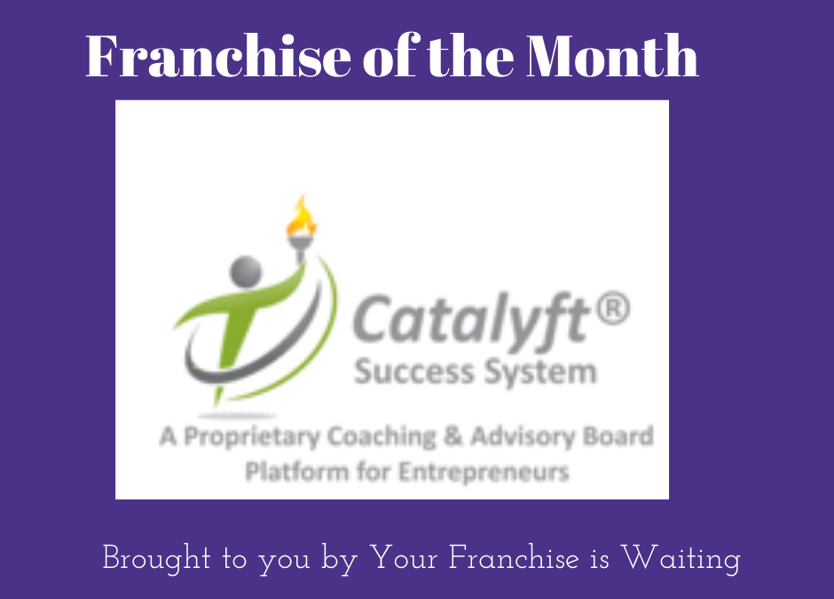 Franchise of the Month – Catalyft Success Systems